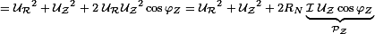  = \mathcal{U_R}^2 + \mathcal{U_Z}^2 + 2\ \mathcal{U_R} \mathcal{U_Z}^2 \cos \varphi_Z = \mathcal{U_R}^2 + \mathcal{U_Z}^2 + 2 R_N \underbrace{\mathcal{I}\ \mathcal{U_Z} \cos \varphi_Z}_{\mathcal{P_Z}} 