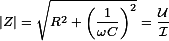  \lvert Z \rvert = \sqrt{R^2 + \left ( \frac{1}{\omega C} \right ) ^2 } = \frac{\mathcal{U}}{\mathcal{I}} 